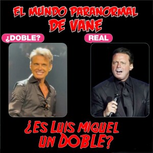 ¿Es Luis Miguel un Doble?  Agencias Secretas y Extraterrestres