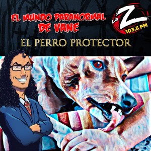 🩸🩸🩸El Perro Protector 🩸🩸🩸