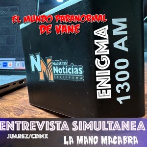 Entrevista en Enigma 1300 y Mano Macabra