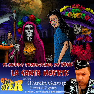 E-208 💀 Ritos Mexicanos a la Santa Muerte 💀 Invitado Martin George