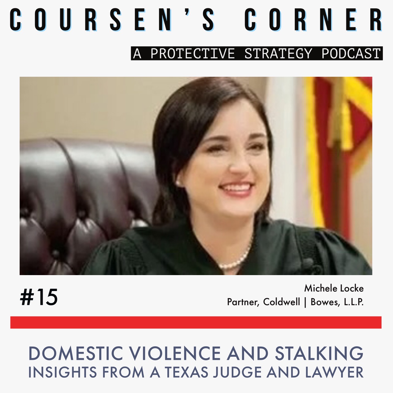 Episode #15: “Domestic Violence And Stalking Insights From A Texas Judge And Lawyer”