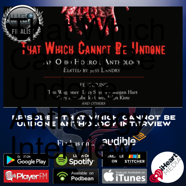 That Which Cannot Be Undone Anthology Interview