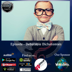 Debatable Dichotomies