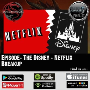 The Disney/Netflix Breakup
