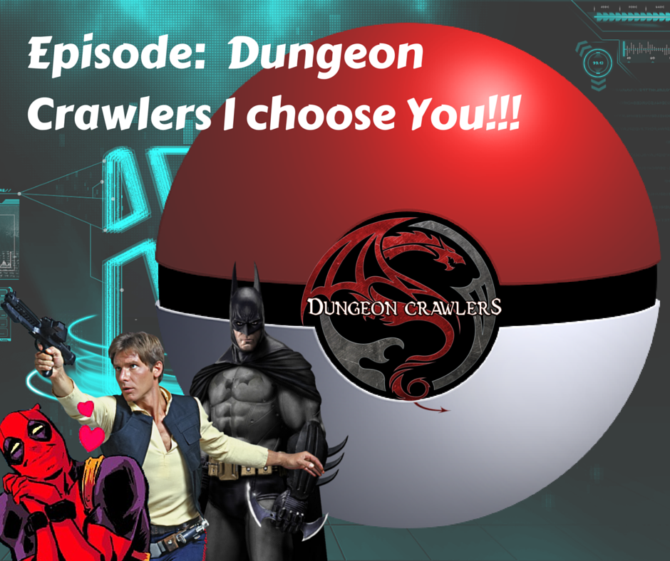 Dungeon Crawlers I Choose You!