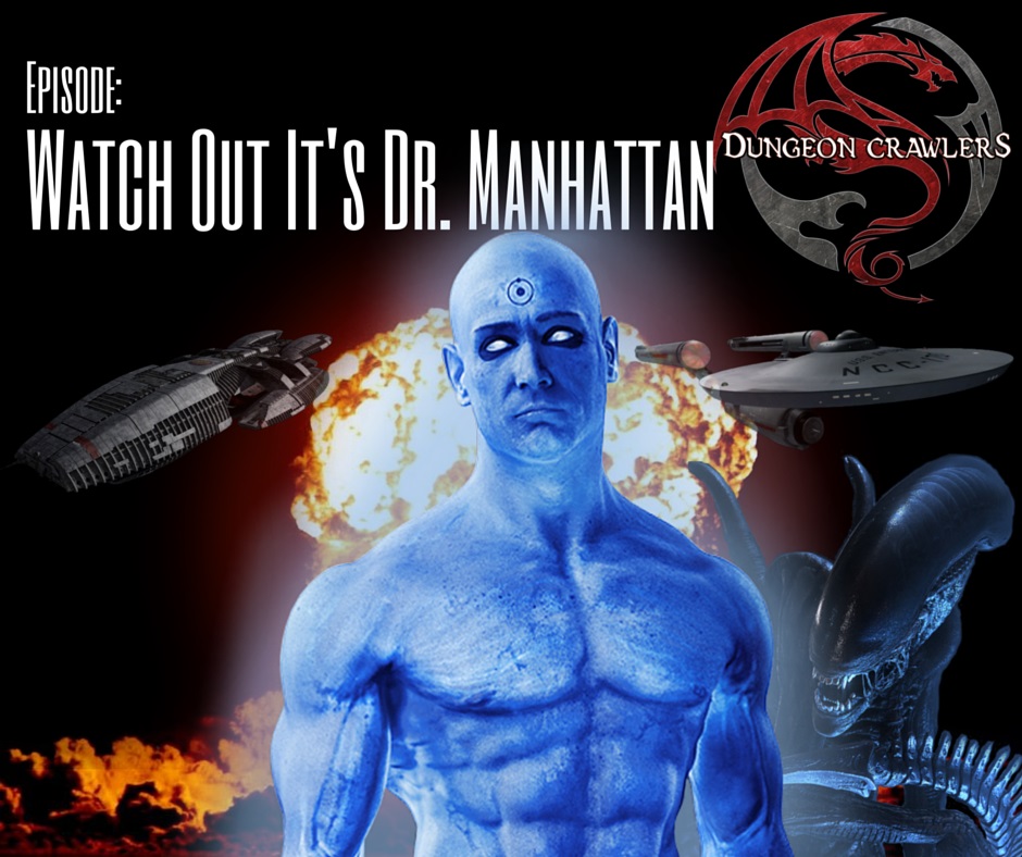 Watch Out It's Dr. Manhattan!