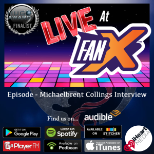 Live from FanX - Michaelbrent Collings Interview