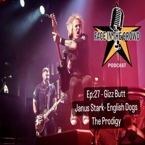 Gizz Butt. Janus Stark - English Dogs- The Prodigy. Ep27