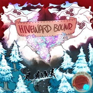 Ep. 23 - Hiveward Bound - Part 1