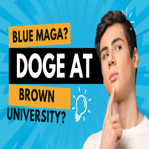 Blue MAGA? DOGE AT Brown University? Environmentalism A Mean Of Control