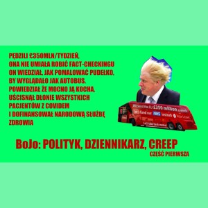 Boris Johnson: Polityk, Dziennikarz, Creep. Część pierwsza  - Lewy Interes odc. 61