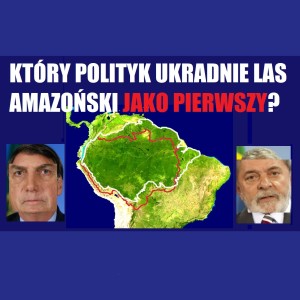 Złoto, las i petrochemikalia, czyli wstęp do brazyliologii - Lewy Interes odc. 45