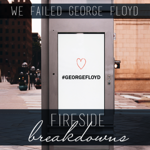 Session 32: We Failed George Floyd