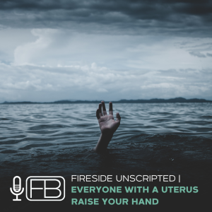 S2 | SS48: Everyone With A Uterus, Raise Your Hand