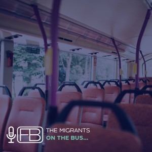 S3 | SS11: The Migrants on the Bus Go...