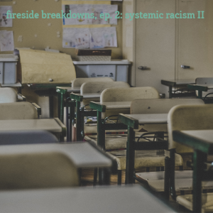 Session 3 - Systemic Racism pt. 3