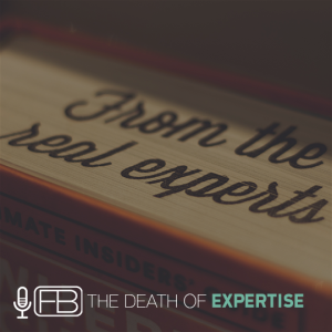 S2 | SS27 : The Death of Expertise