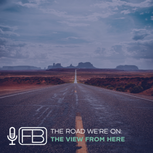 S3 | SS1: The Road We’re On: The View From Here