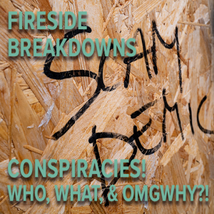 Session 19 - Conspiracies! Who, What, and OMG WHY?