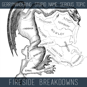 Session 40 - Gerrymandering: Stupid Name. Serious Topic.