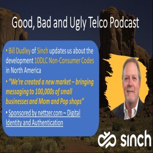 Bill Dudley of Sinch talks about the positive impact of the 10DLC Long Code in the North American Market
