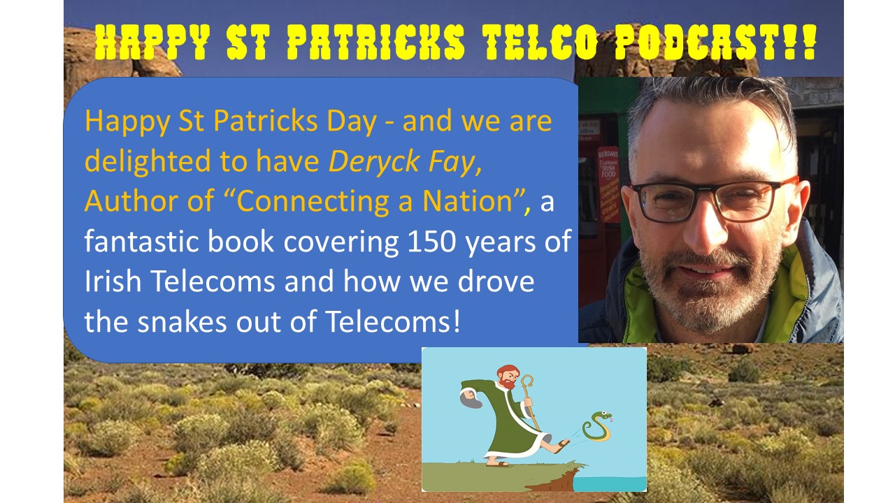 Deryck Fay - For St Patricks Day - we celebrate Deryck's amazing book "Connecting a Nation" - 150 years of Irish Telecoms