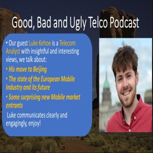 Luke Kehoe - Telecoms Analyst, talks about studying in Beijing, the State of European Telecoms, and the need for consolidation