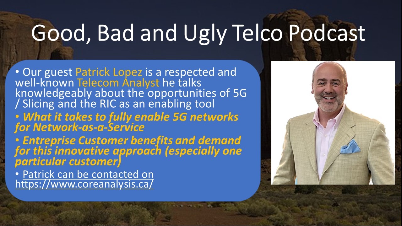 Patrick Lopez, of Core Analysis, talks about how 5G #Network-as-a-Service provides Operators with a new market