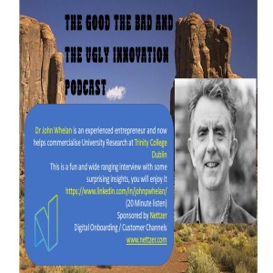 A fun Podcast with Dr John Whelan of Trinity College covering Start-ups and what makes them succeed