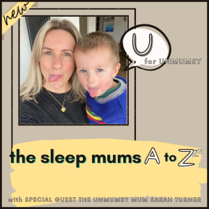 A to Zzz: U for Unmumsy