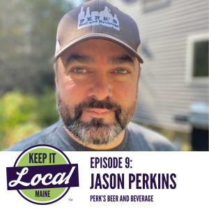 Episode 9: Jason Perkins - Perk’s Beer And Beverage
