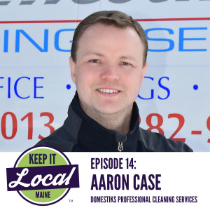 Episode 14: Aaron Case - Dometiks Professional Cleaning Services