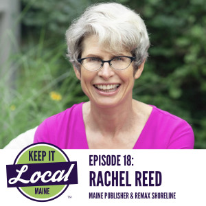 Episode 18: Rachel Reed - Maine Publisher & ReMax Shoreline