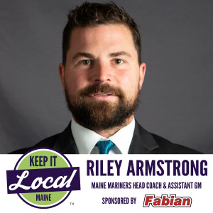 Episode 38: Riley Armstrong - Maine Mariners Head Coach & Assistant GM