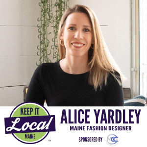 Episode 75: Alice Yardley - Maine Fashion Designer