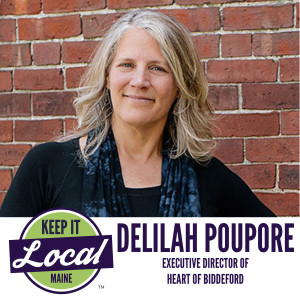 Episode 87: Delilah Poupore - Executive Director for Heart Of Biddeford