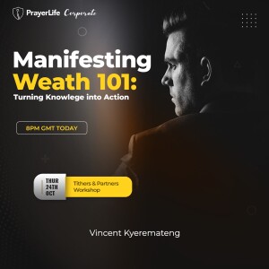 Manifesting Wealth: Turning Knowledge into Action with Vincent Kyeremateng