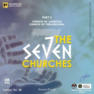 The SEVEN Churches (Part 4) with Vincent Kyeremateng