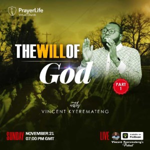 The Will of God 1 with Vincent Kyeremateng 