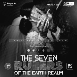 The seven Rulers of the Earth Realm 4 with Vincent Kyeremateng 