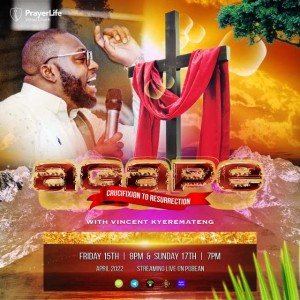 AGAPE - Resurrection Sunday Service with Vincent Kyeremateng