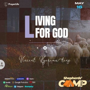 Living For God with Vincent Kyeremateng