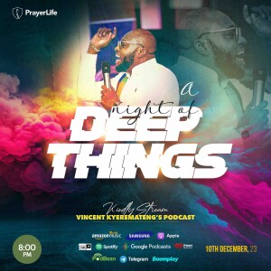 A Night of Deep Things with Vincent Kyeremateng