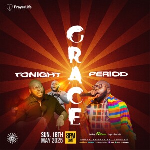 Grace Period: 120 Years of Mercy with Vincent Kyeremateng