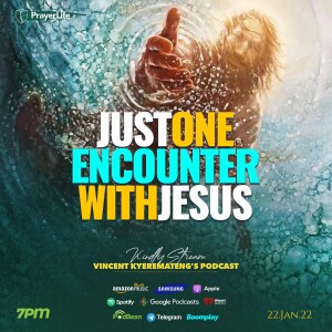 Just One Encounter with Jesus with Vincent Kyeremateng