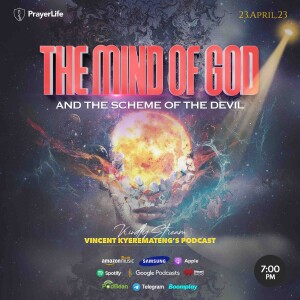The Mind of God vs. The Scheme of the Devil with Vincent Kyeremateng