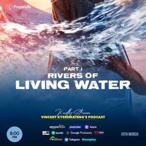 Rivers of Living Water (Part 1) with Vincent Kyeremateng