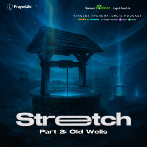 Stretch: Still Living Off Old Wells? (Part 2) with Vincent Kyeremateng