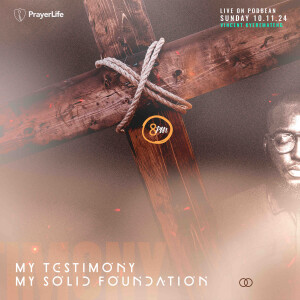 My Testimony, My Solid Foundation with Vincent Kyeremateng