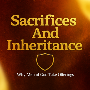 Sacrifices and Inheritance: Why Men of God Take Offerings with Vincent Kyeremateng